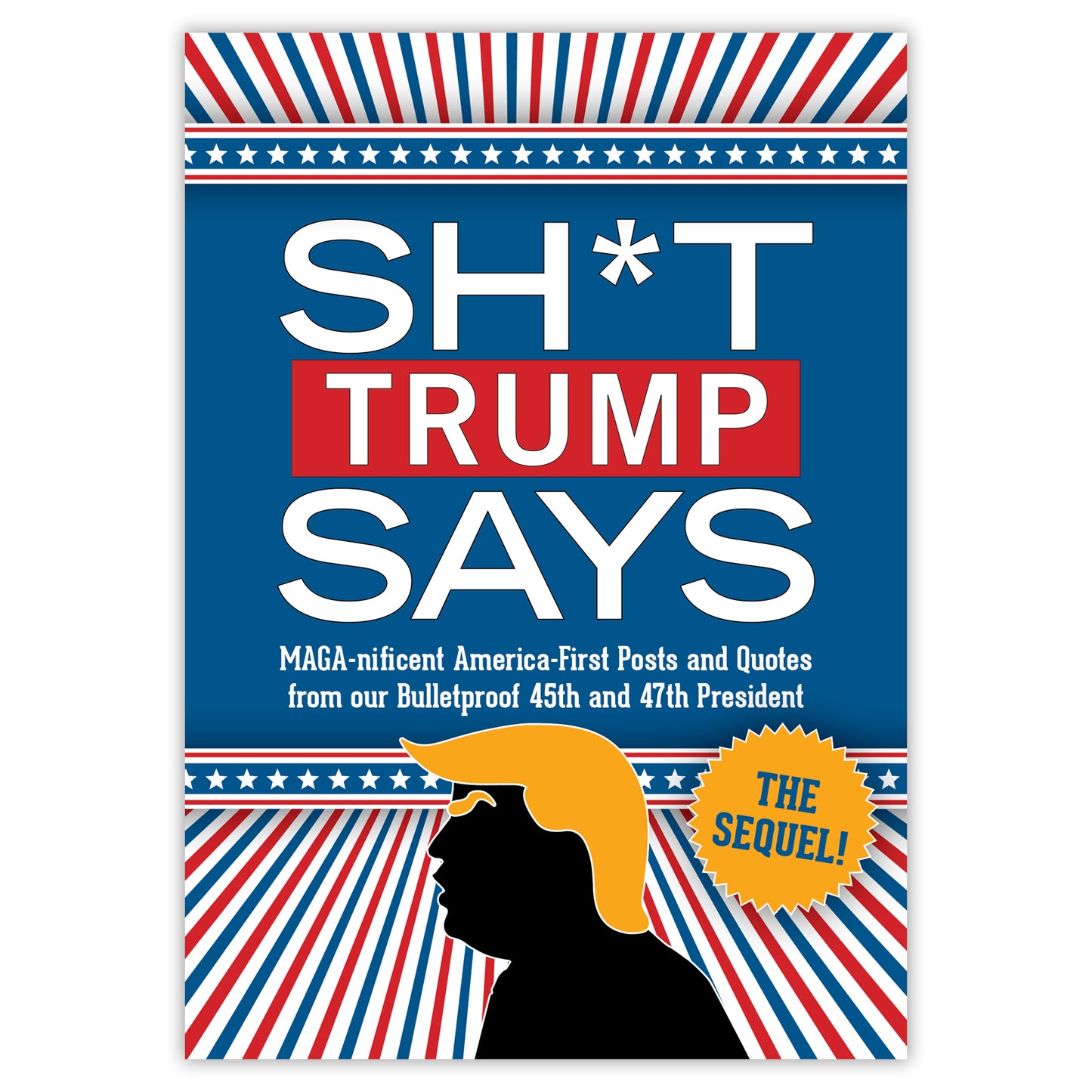 Sh*t Trump Says: The Sequel