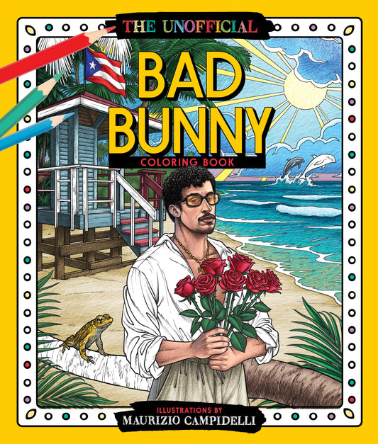 The Unofficial Bad Bunny Coloring Book: Colorful Fantasies with Puerto Rico's Benito