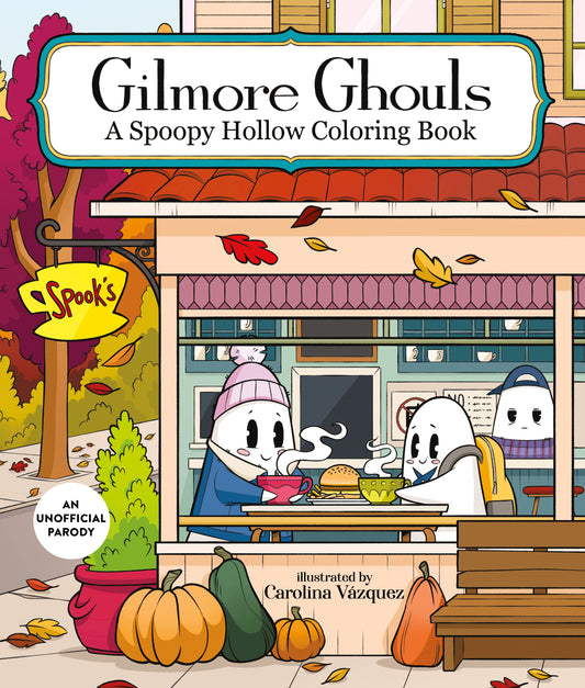Gilmore Ghouls: A Spoopy Hollow Coloring Book