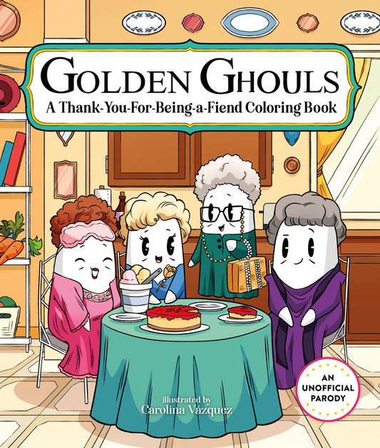 Golden Ghouls: A Thank-You-for-Being-a-Fiend Coloring Book