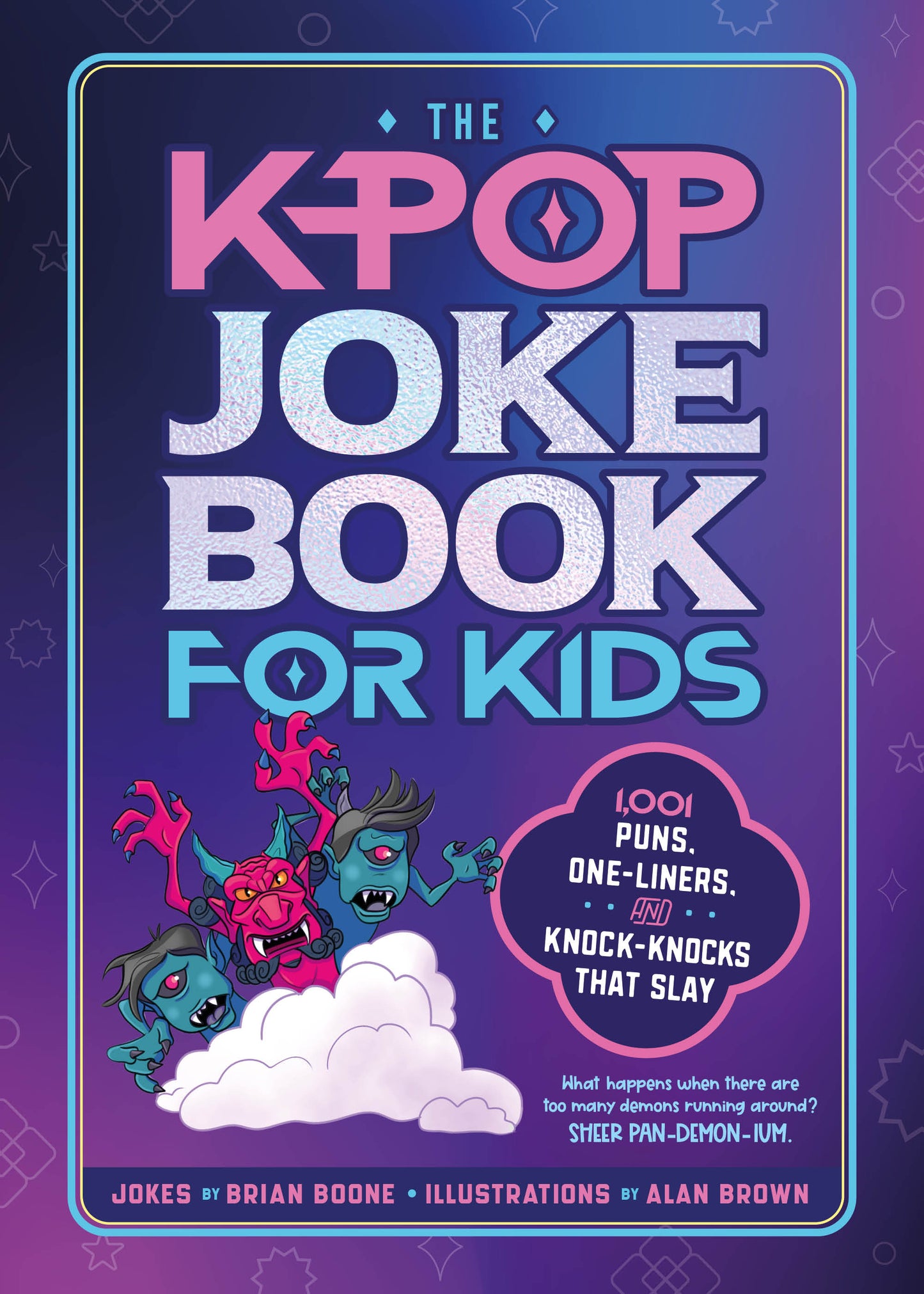 The K-Pop Joke Book for Kids: Puns, One-Liners, and Knock-Knocks that Slay