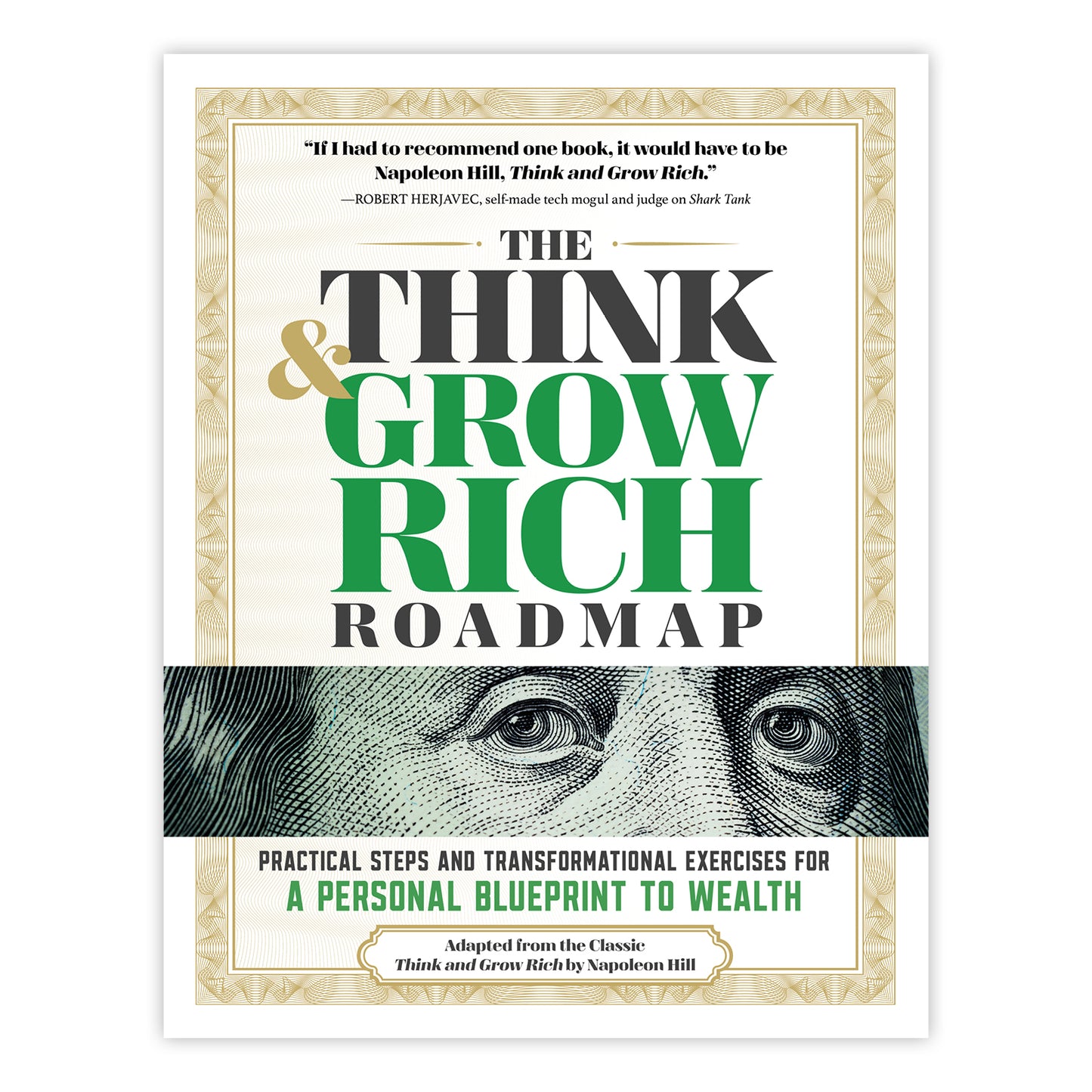 The Think & Grow Rich Roadmap: Practical Steps and Transformational Exercises for a Personal Blueprint to Wealth